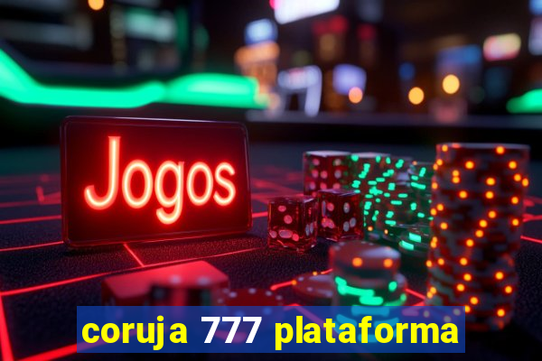 coruja 777 plataforma